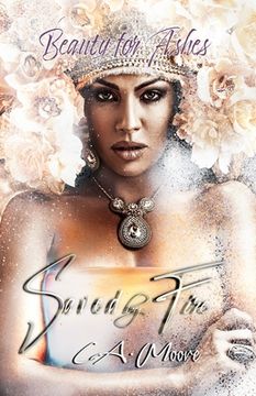 portada Saved By Fire: Beauty For Ashes