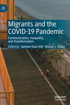 portada Migrants and the Covid-19 Pandemic: Communication, Inequality, and Transformation (en Inglés)