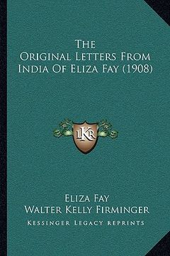 portada the original letters from india of eliza fay (1908) (en Inglés)