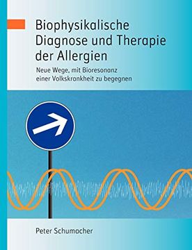 portada Biophysikalische Diagnose und Therapie der Allergien: Neue Wege, mit Bioresonanz Einer Volkskrankheit zu Begegnen (en Alemán)