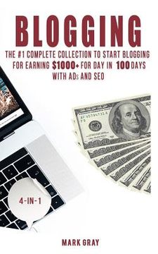 portada Blogging: The Extra Complete Collection to Start Blogging for Earning $1,000+ for Day in 100 Days with Ads & Seo (Advanced Onlin (en Inglés)