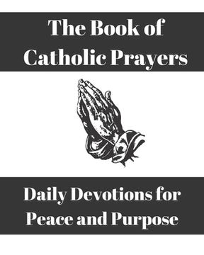 portada The Book of Catholic Prayers: Daily Devotions for Peace and Purpose (en Inglés)
