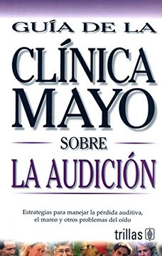 portada GuíA de la ClíNica Mayo Sobre la AudicióN (Mayo Clinic on Health) (in English)