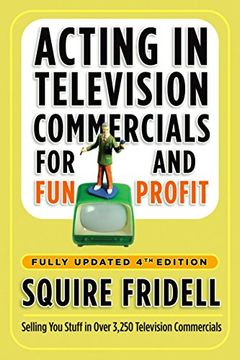 portada Acting in Television Commercials for fun and Profit, 4th Edition: Fully Updated 4th Edition (en Inglés)