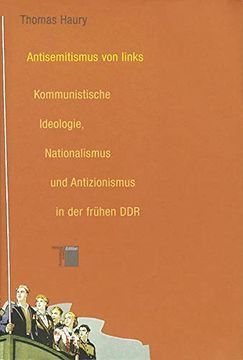 portada Antisemitismus von Links Kommunistische Ideologie, Nationalismus und Antizionismus in der Frühen ddr (en Alemán)