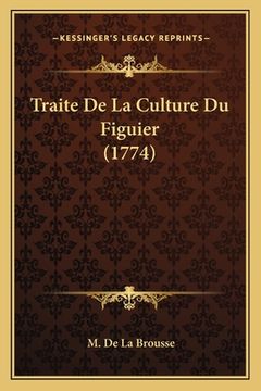 portada Traite De La Culture Du Figuier (1774) (en Francés)