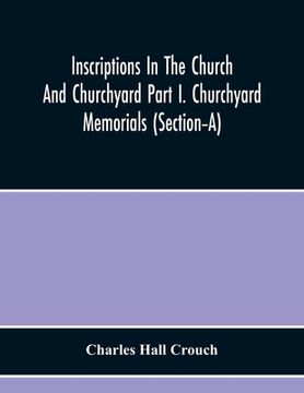 portada Inscriptions In The Church And Churchyard Part I. Churchyard Memorials (Section-A) (in English)