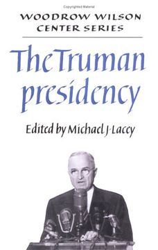 portada The Truman Presidency (Woodrow Wilson Center Press) (en Inglés)