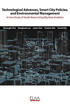 portada Technological advances, smart city policies, and environmental management: A case study of South Korea using big data analytics (in English)