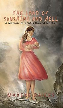 portada The Land of Sunshine and Hell: A Memoir of a 60s Unwed Mother (en Inglés)