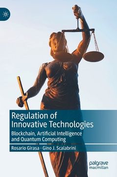 portada Regulation of Innovative Technologies: Blockchain, Artificial Intelligence and Quantum Computing (in English)