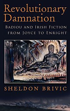 portada Revolutionary Damnation: Badiou and Irish Fiction from Joyce to Enright (Irish Studies)
