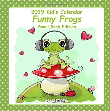 portada 2019 Kid's Calendars: Funny Frogs Small Book Edition (2019 Children's Calendars) (en Inglés)