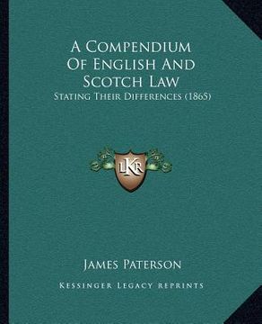 portada a compendium of english and scotch law: stating their differences (1865) (en Inglés)