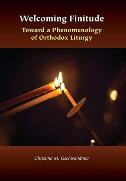 portada Welcoming Finitude: Toward a Phenomenology of Orthodox Liturgy (Orthodox Christianity and Contemporary Thought) 