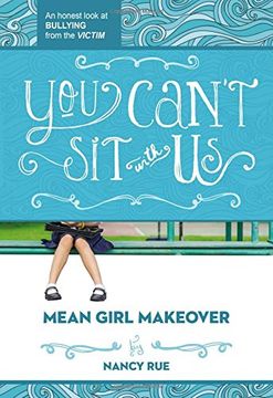 portada You Can't Sit With Us: An Honest Look at Bullying from the Victim (Mean Girl Makeover)