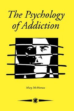 portada the psychology of addiction (en Inglés)
