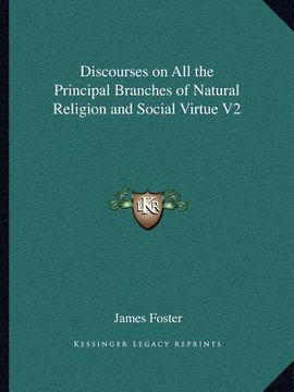 portada discourses on all the principal branches of natural religion and social virtue v2 (en Inglés)