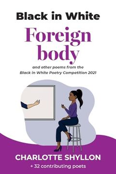 portada Foreign Body: Poems From the Black in White Poetry Competition 2021 (en Inglés)