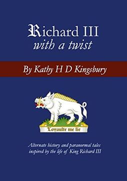 portada Richard iii With a Twist: Alternate History and Paranormal Tales Inspired by the Life of King Richard iii (en Inglés)