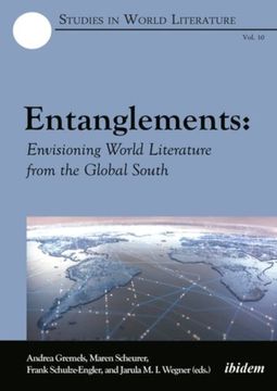 portada Entanglements: Envisioning World Literature From the Global South (Studies in World Literature) 