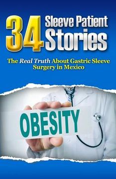 portada 34 Sleeve Patient Stories: The real truth about Gastric Sleeve surgery in Mexico (in English)