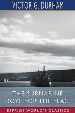 portada The Submarine Boys for the Flag (Esprios Classics) (in English)