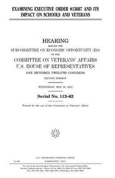 portada Examining Executive Order #13607 and its impact on schools and veterans (en Inglés)