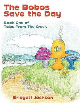 portada the bobos save the day: book one of tales from the creek (en Inglés)