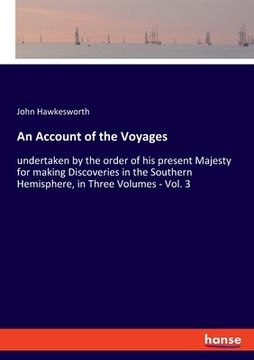 portada An Account of the Voyages: undertaken by the order of his present Majesty for making Discoveries in the Southern Hemisphere, in Three Volumes - V (in English)