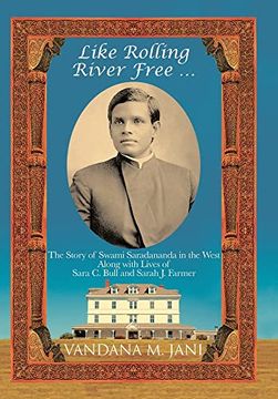 portada Like Rolling River Free. The Story of Swami Saradananda in the West Along With Lives of Sara c. Bull & Sarah j. Farmer 