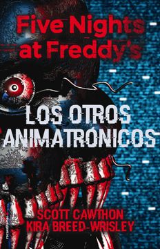 portada Five Nights at Freddy's. Los Otros Animatrónicos / The Twisted Ones (in Spanish)