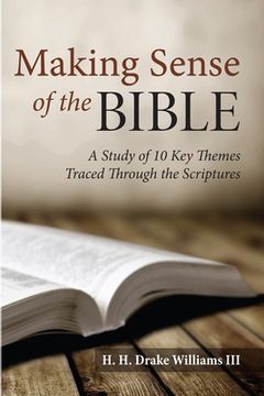 portada Making Sense of the Bible: A Study of 10 Key Themes Traced Through the Scriptures (en Inglés)