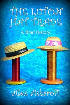 portada The Luton hat Trade, a Brief History (en Inglés)