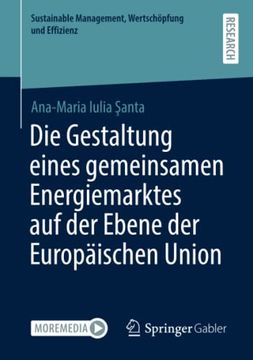 portada Die Gestaltung Eines Gemeinsamen Energiemarktes auf der Ebene der Europäischen Union (Sustainable Management, Wertschöpfung und Effizienz) (en Alemán)