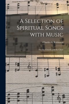portada A Selection of Spiritual Songs With Music: for the Church and the Choir