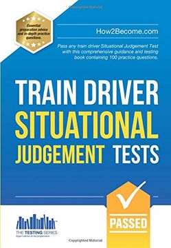 portada Train Driver Situational Judgement Tests: Pass any Train Driver Situational Judgement Test With This Comprehensive Guidance and Testing Book Containing 100 Practice Questions (Testing Series) (en Inglés)
