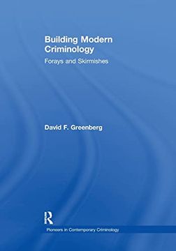 portada Building Modern Criminology: Forays and Skirmishes (Pioneers in Contemporary Criminology) (en Inglés)