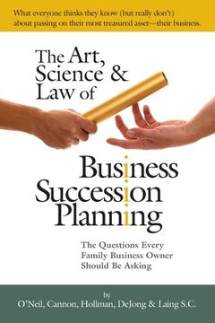 portada The Art, Science and Law of Business Succession Planning: The Questions Every Family Business Owner Should Be Asking