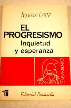 Libro El Progresismo : Inquietud Y Esperanza, Lepp, Ignace, ISBN ...