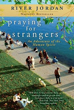 portada Praying for Strangers: An Adventure of the Human Spirit (en Inglés)