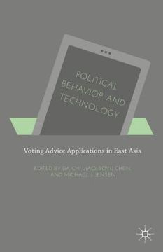 portada Political Behavior and Technology: Voting Advice Applications in East Asia