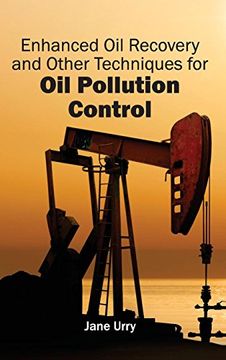 portada Enhanced oil Recovery and Other Techniques for oil Pollution Control (in English)