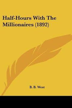 portada half-hours with the millionaires (1892) (en Inglés)
