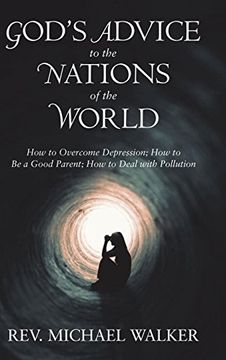 portada God's Advice to the Nations of the World: How to Overcome Depression; How to be a Good Parent; How to Deal With Pollution 