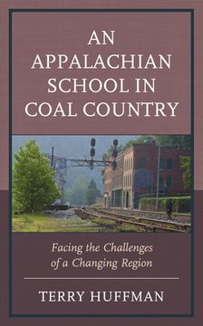 portada An Appalachian School in Coal Country: Facing the Challenges of a Changing Region