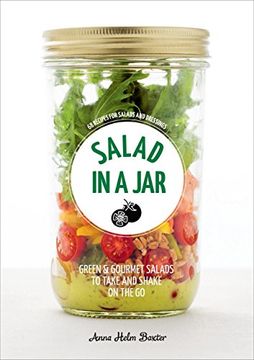 portada Salad in a Jar: 68 Recipes for Salads and Dressings (en Inglés)