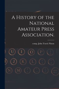 portada A History of the National Amateur Press Association. (en Inglés)