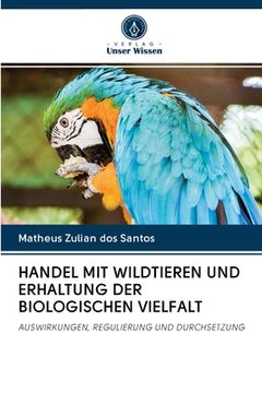 portada Handel Mit Wildtieren Und Erhaltung Der Biologischen Vielfalt (in German)