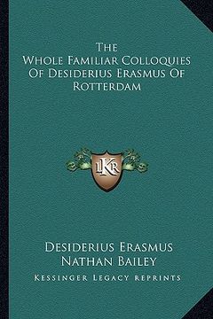 portada the whole familiar colloquies of desiderius erasmus of rotterdam (en Inglés)